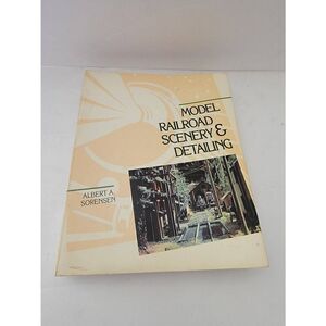 Model Railroad Scenery and Detailing by Albert A. Sorense Paperback 1st Edition